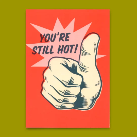 Postkarte "You´re still hot"